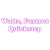 Valse, Foxtrot, Quickstep
